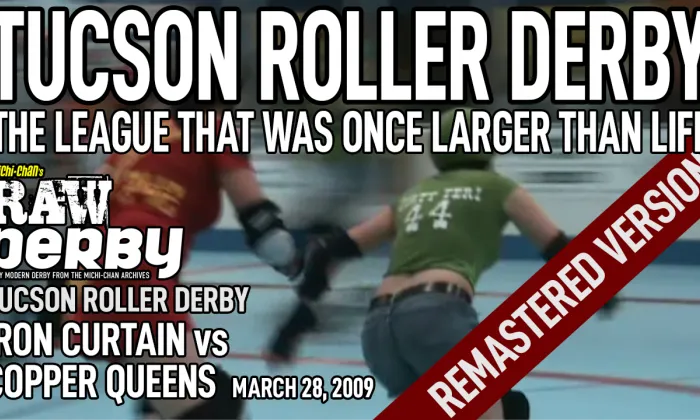Tucson Roller Derby. The league that was once larger than life.